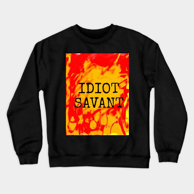 Idiot Savant Crewneck Sweatshirt by heyokamuse